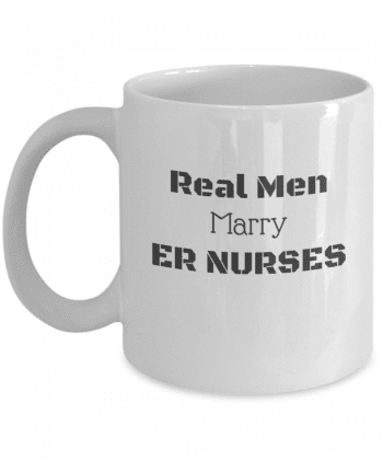 ​Real Men Marry ER Nurses Mug