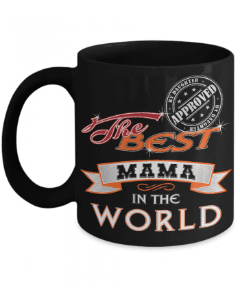 ​The Best Mama In The World - Coffee Mug